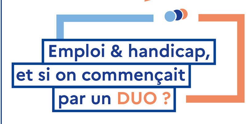 Emploi et handicap, et si on commençait par un DUO ?